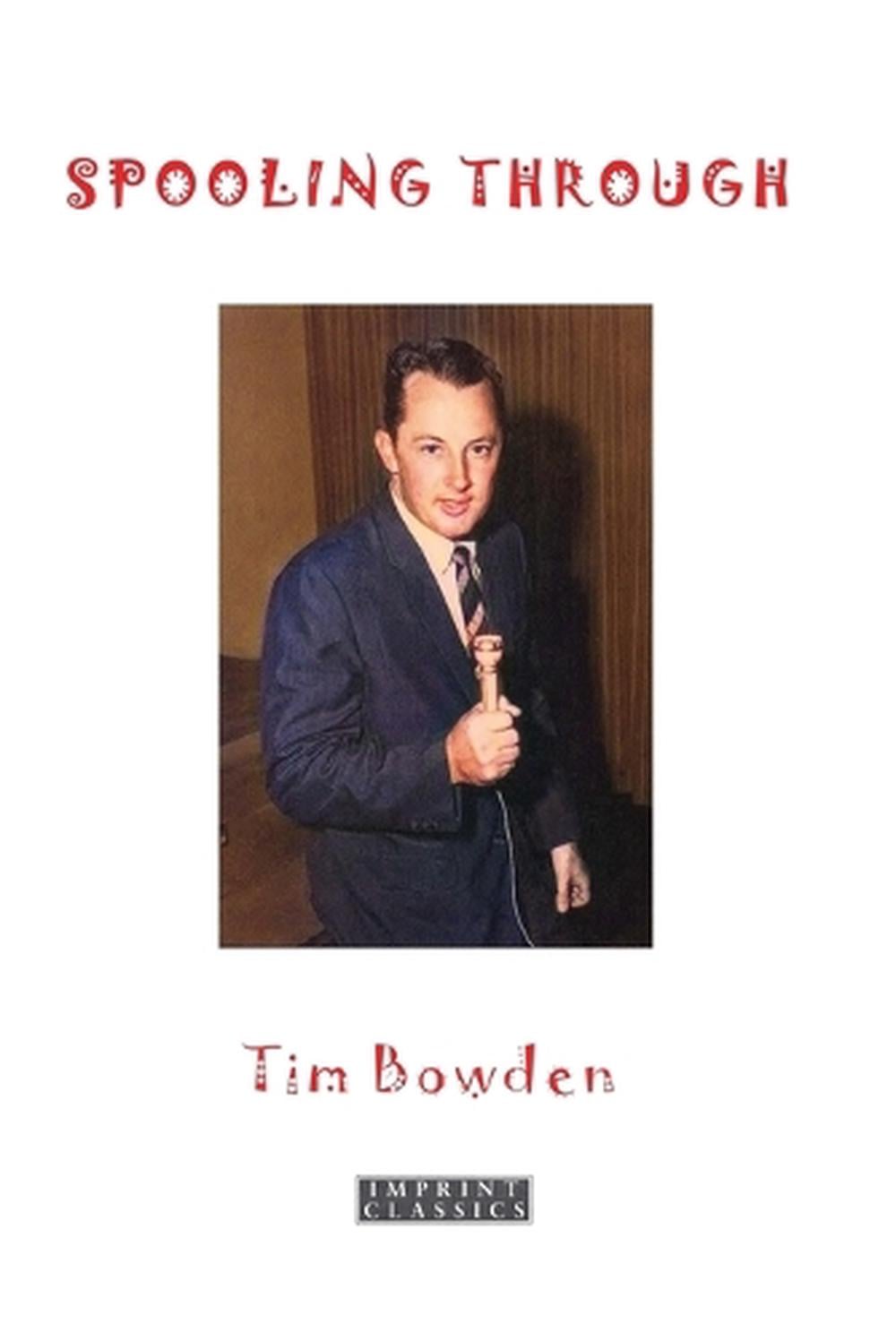 Spooling Through by Tim Bowden - ISBN: 9781923024403