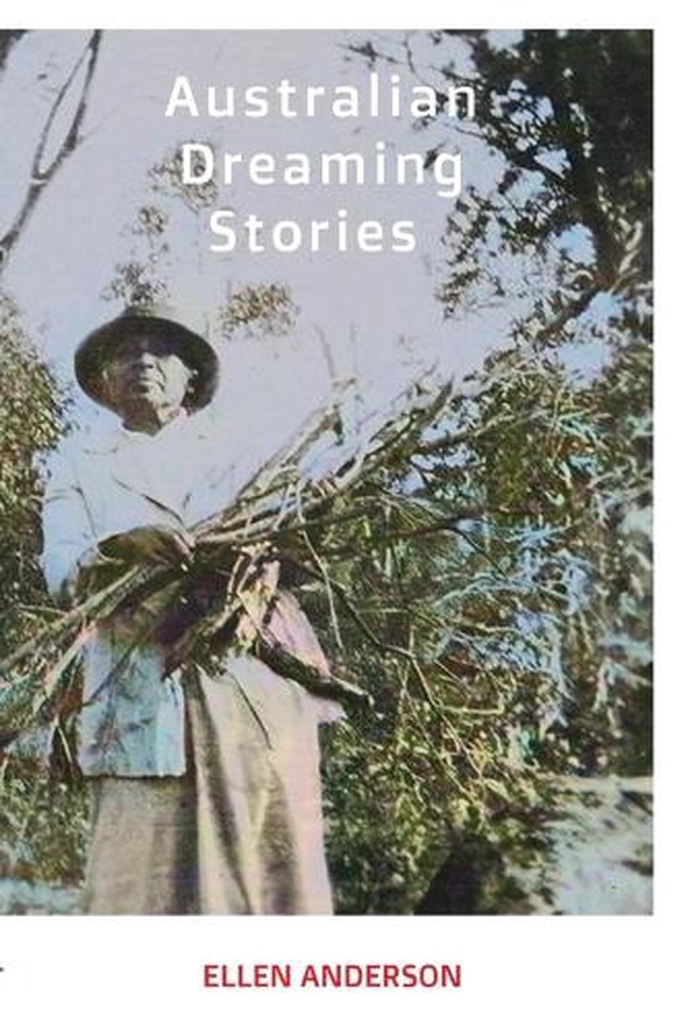Australian Dreaming Stories by Ellen Anderson - ISBN: 9781923024465