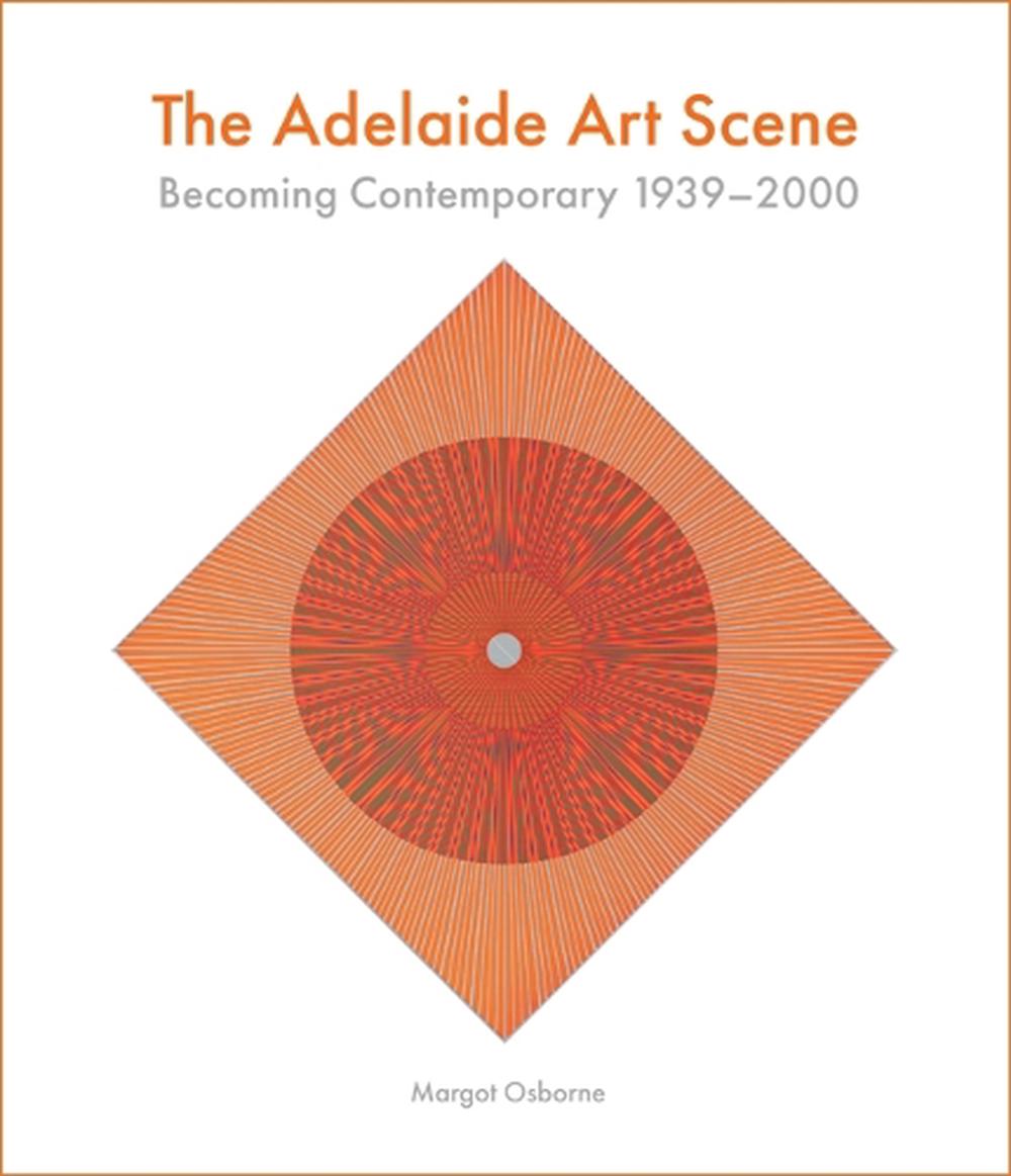The Adelaide Art Scene, 9781923042025