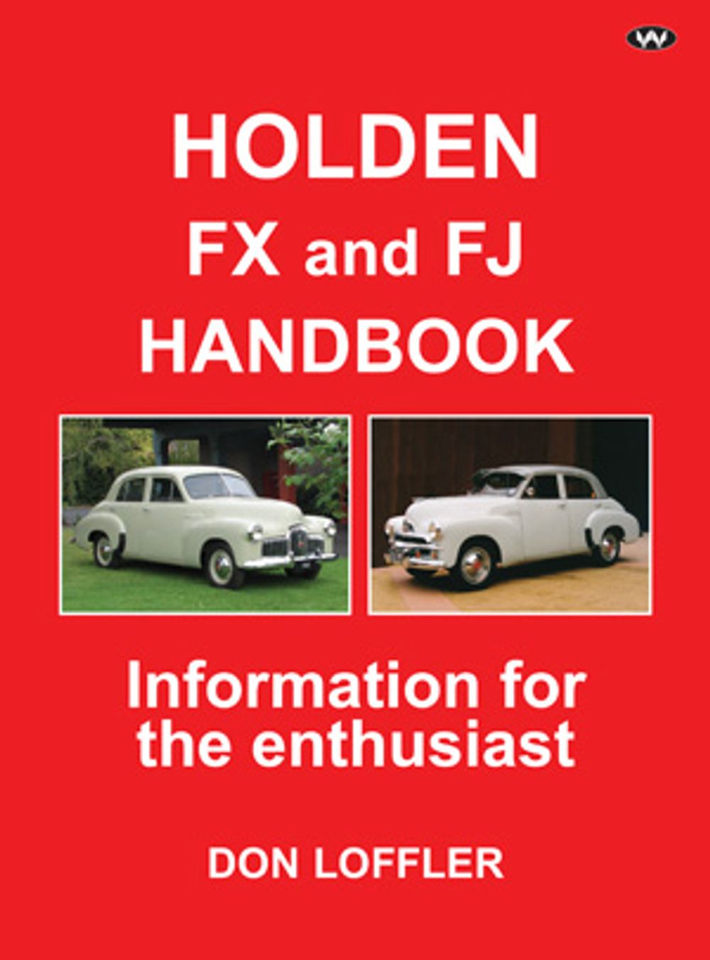 Holden FX and FJ Handbook by Don Loffler - ISBN: 9781923042759