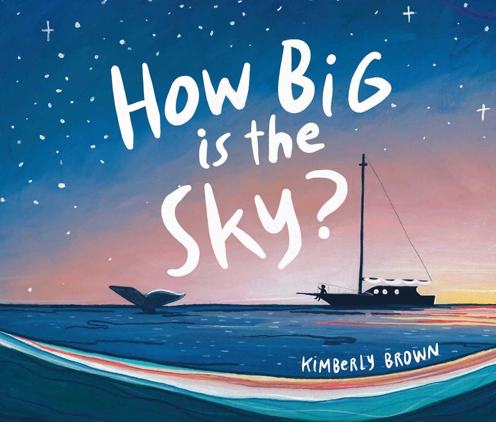 How Big is the Sky? by Kimberly Brown - ISBN: 9781923046368