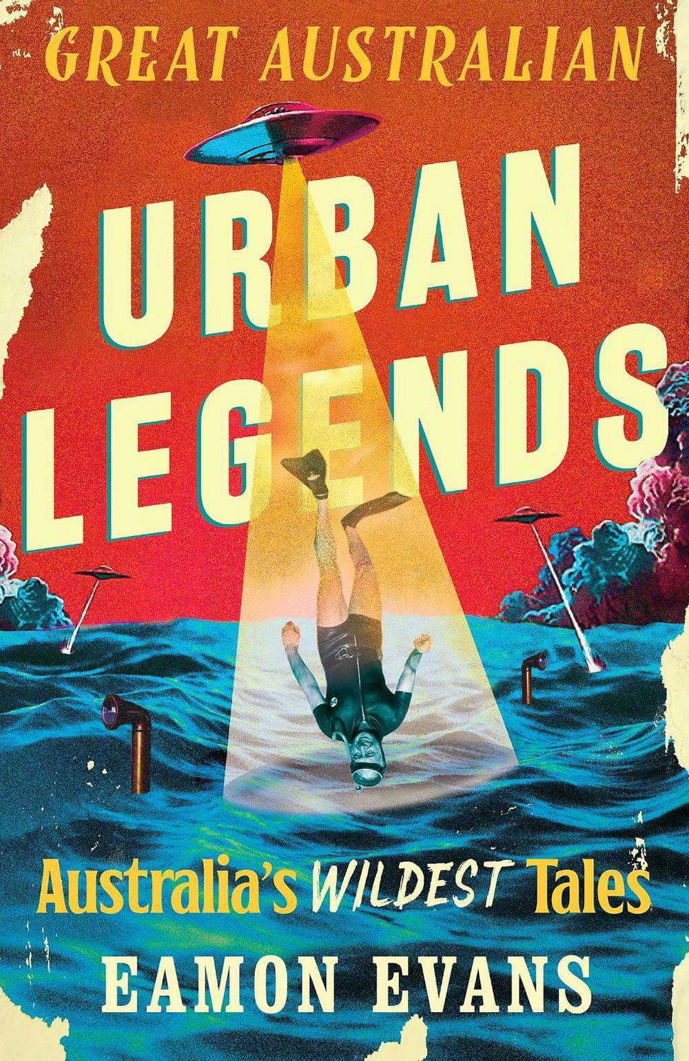 Great Australian Urban Legends by Eamon Evans - ISBN: 9781923046740
