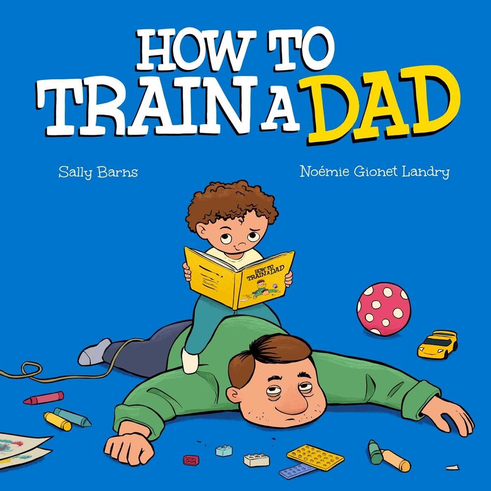 How to Train a Dad by Sally Barns - ISBN: 9781923046825