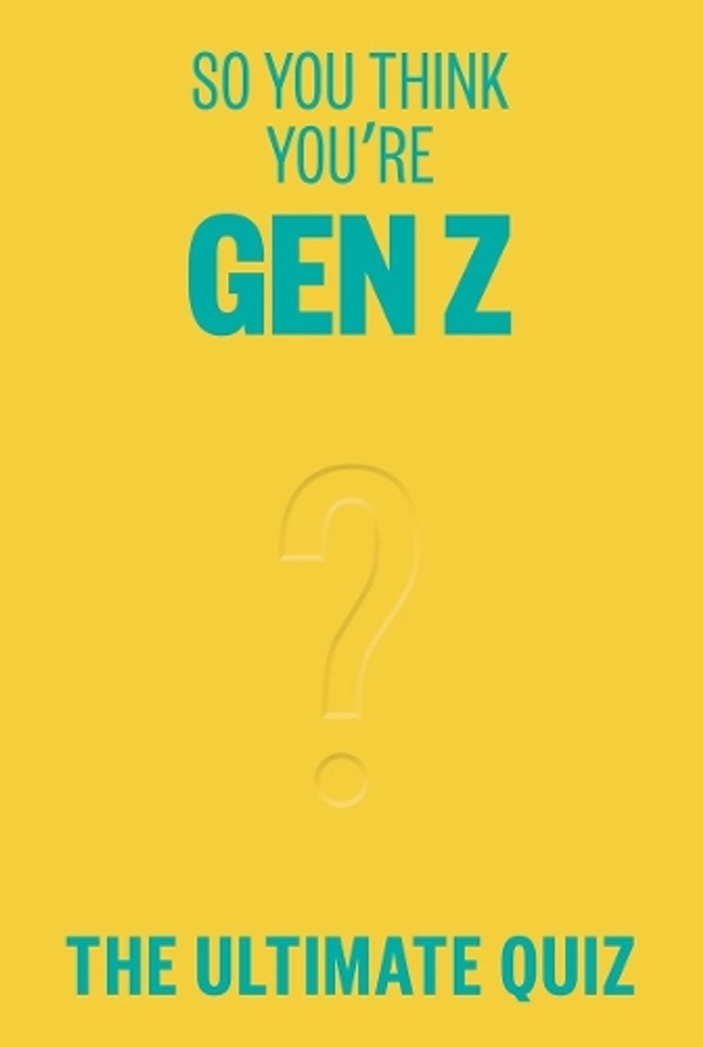 So You Think You’re Gen Z by Lucy Grant - ISBN: 9781923049567