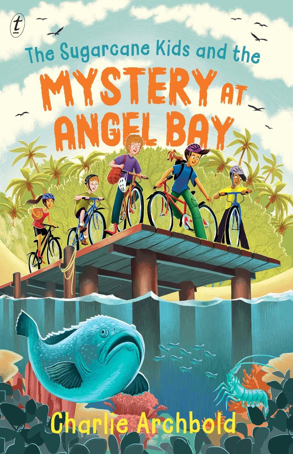 The Sugarcane Kids and the Mystery at Angel Bay by Charlie Archbold - ISBN: 9781923058385