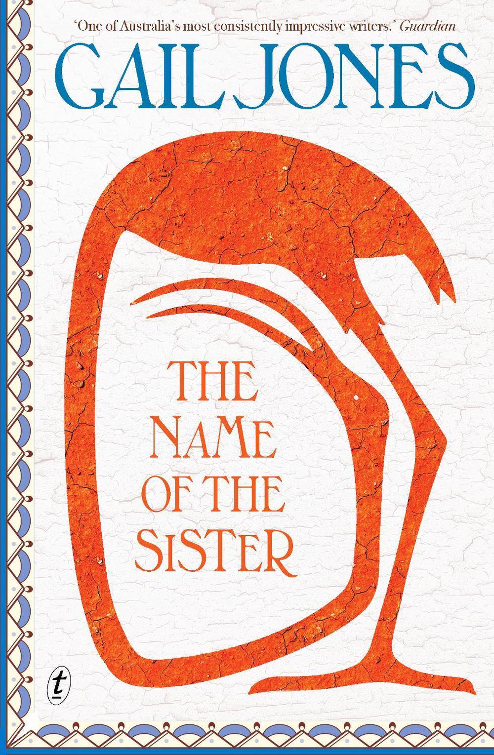 The Name of the Sister by Gail Jones - ISBN: 9781923058538
