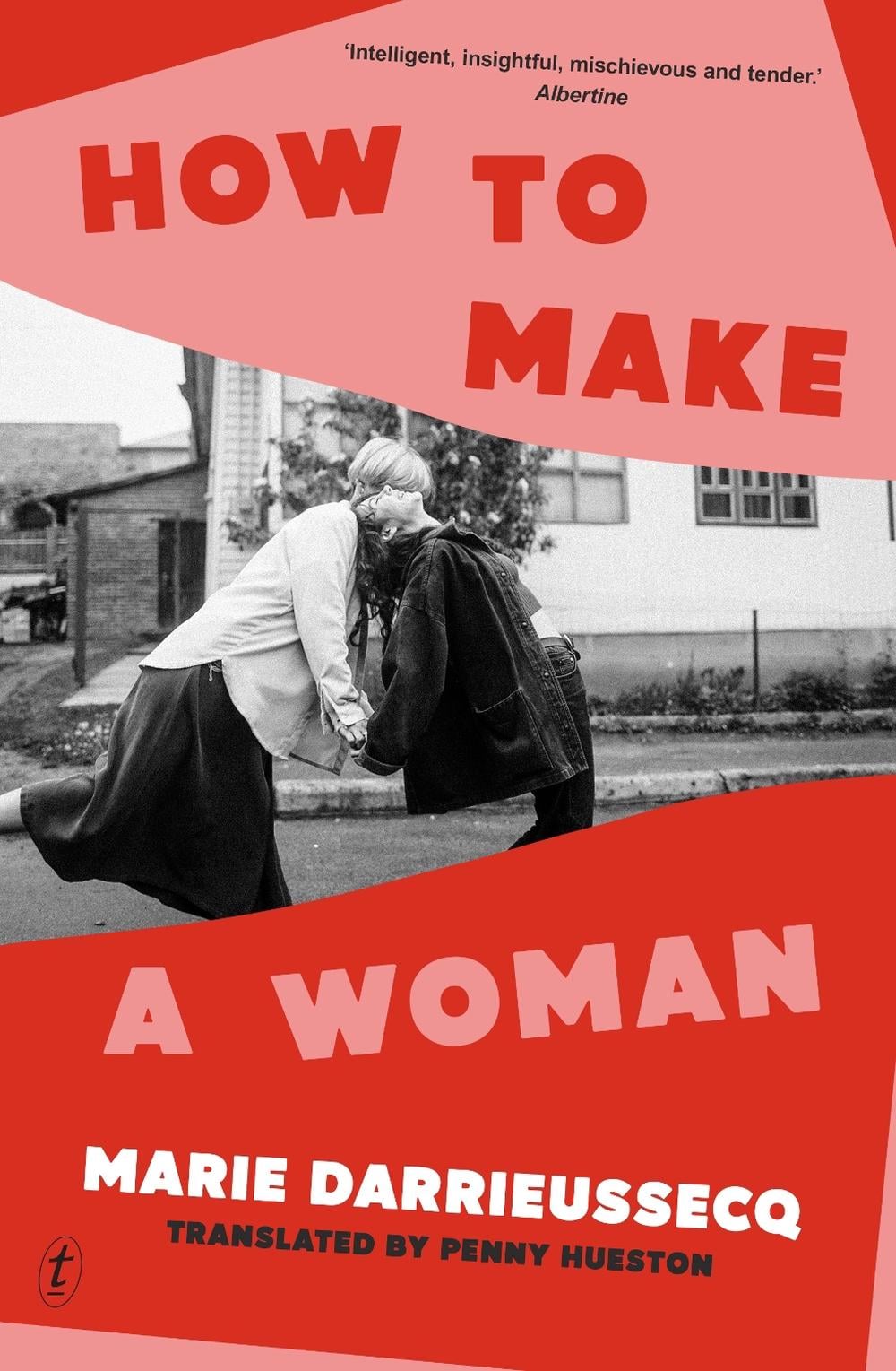 How to Make a Woman by Marie Darrieussecq - ISBN: 9781923058552