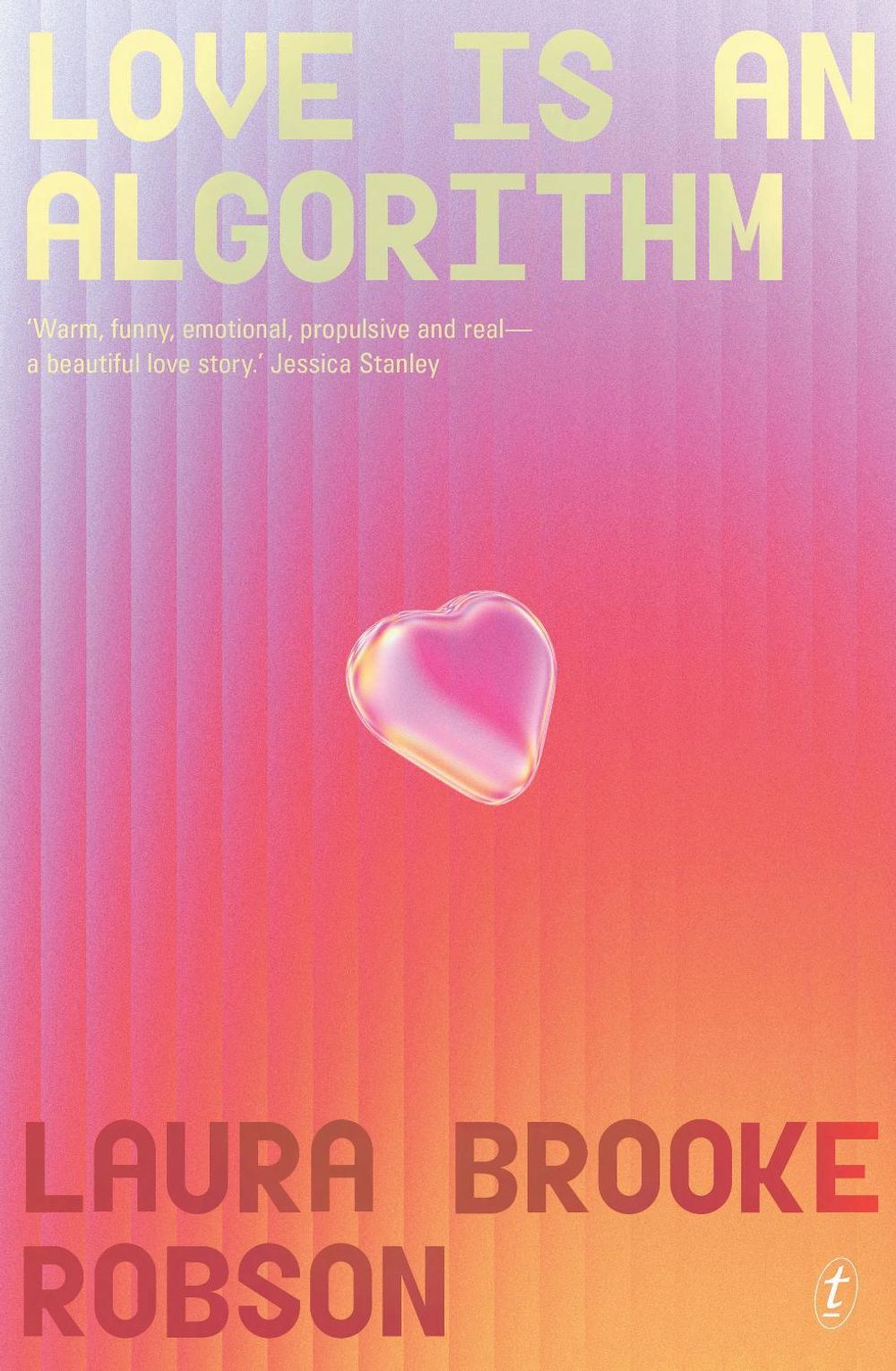 Love Is An Algorithm by Laura Brooke Robson - ISBN: 9781923058804