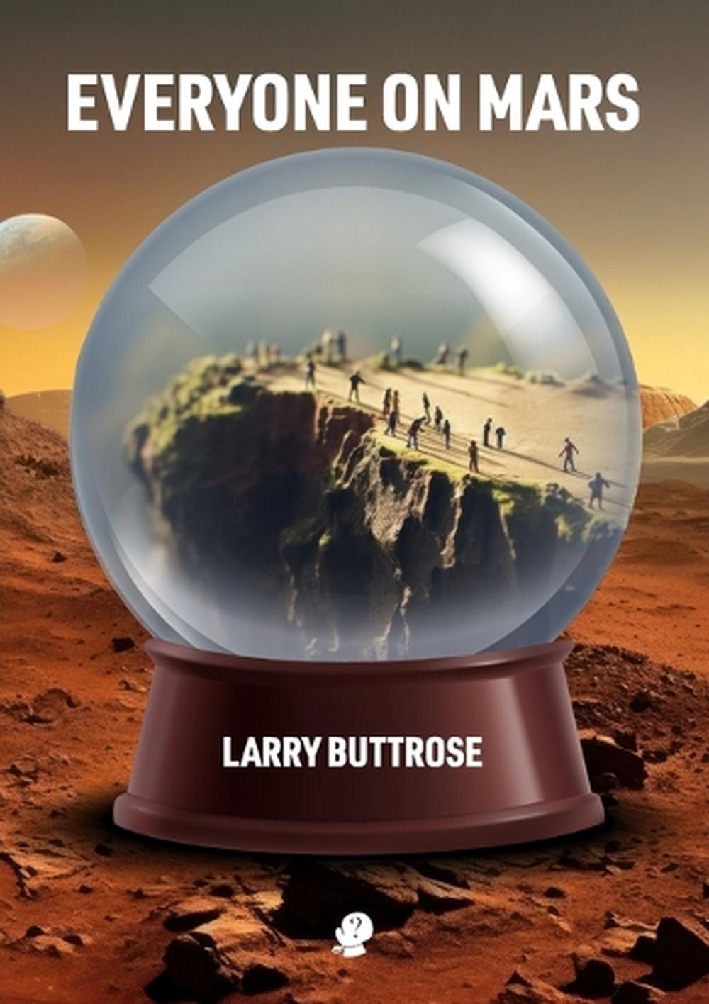 Everyone on Mars by Larry Buttrose - ISBN: 9781923099180