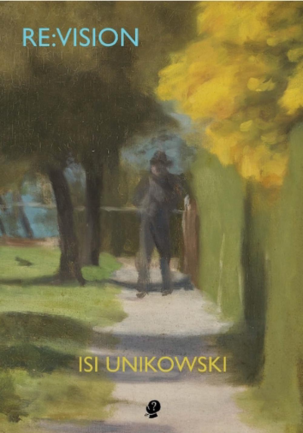 Re:Vision by Isi Unikowski - ISBN: 9781923099418