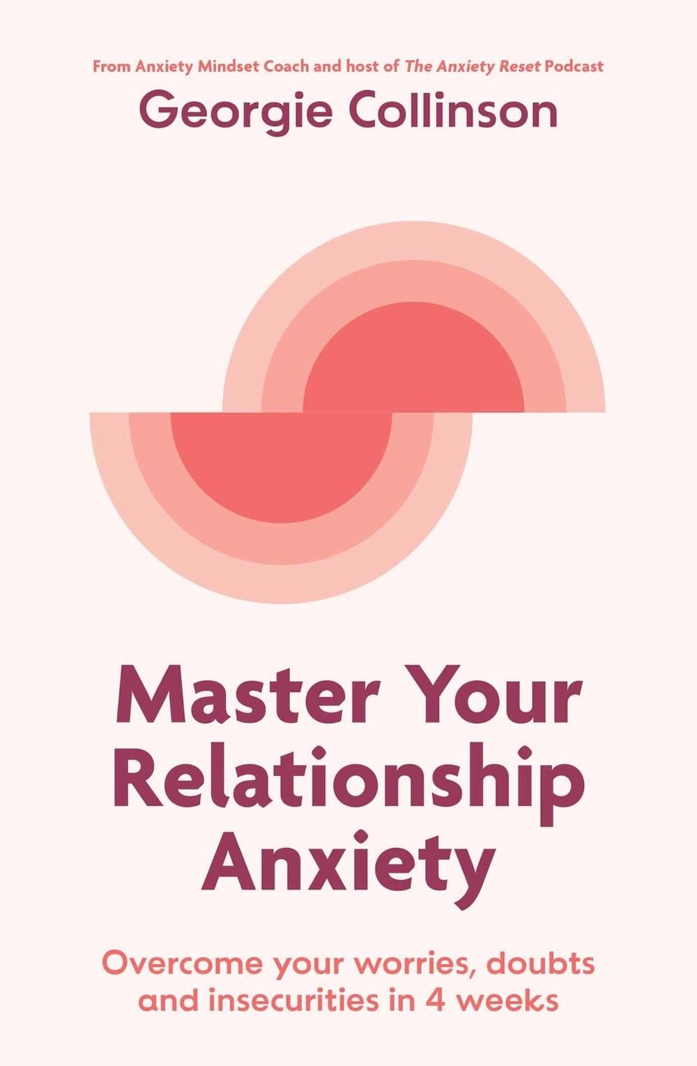 Master Your Relationship Anxiety by Georgie Collinson - ISBN: 9781923135123
