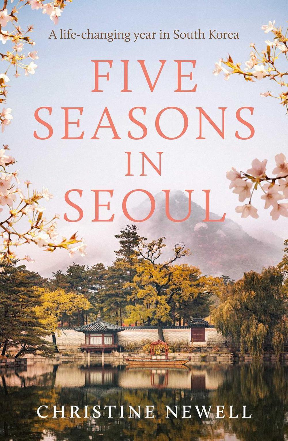 Five Seasons in Seoul by Christine Newell - ISBN: 9781923135208