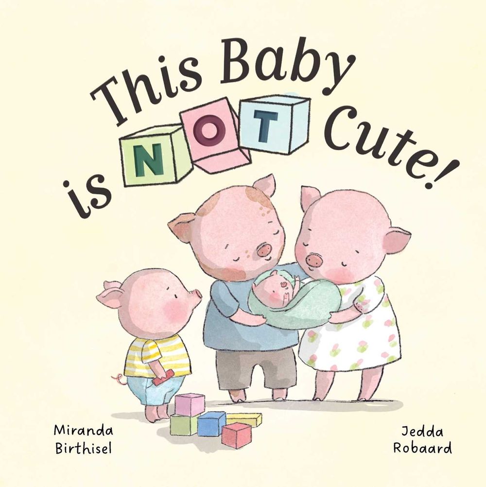 This Baby is NOT Cute! by Miranda Birthisel - ISBN: 9781923135666
