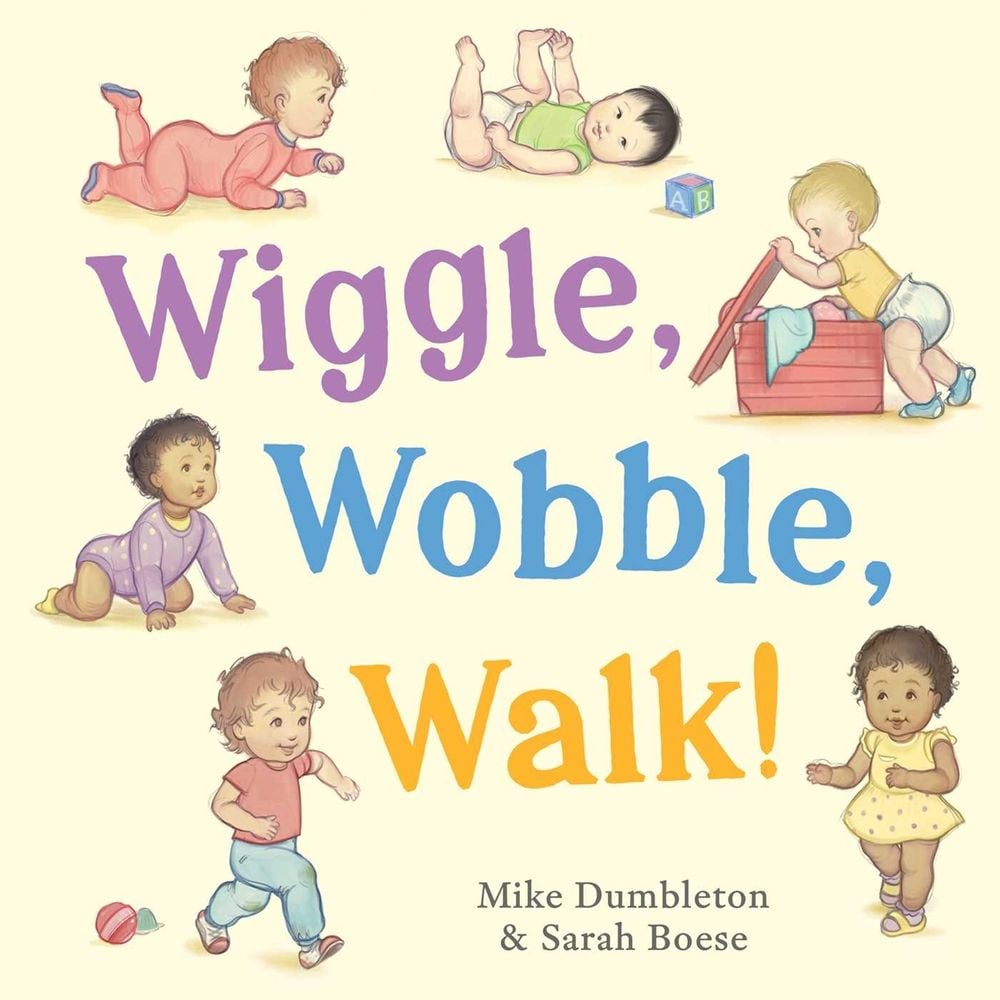 Wiggle, Wobble, Walk! by Sarah Boese - ISBN: 9781923141285