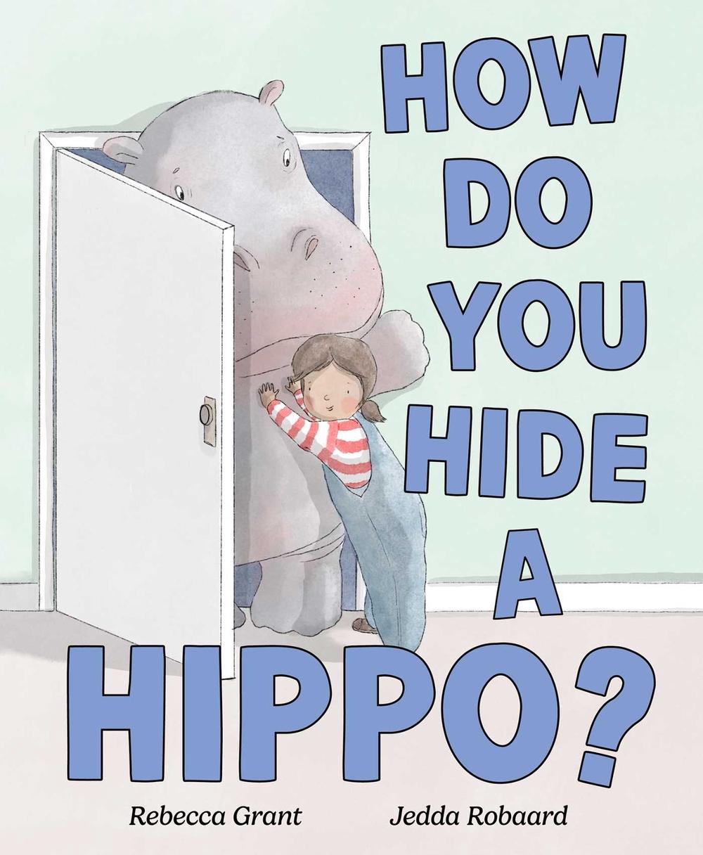 How Do You Hide a Hippo? by Rebecca Grant - ISBN: 9781923141384