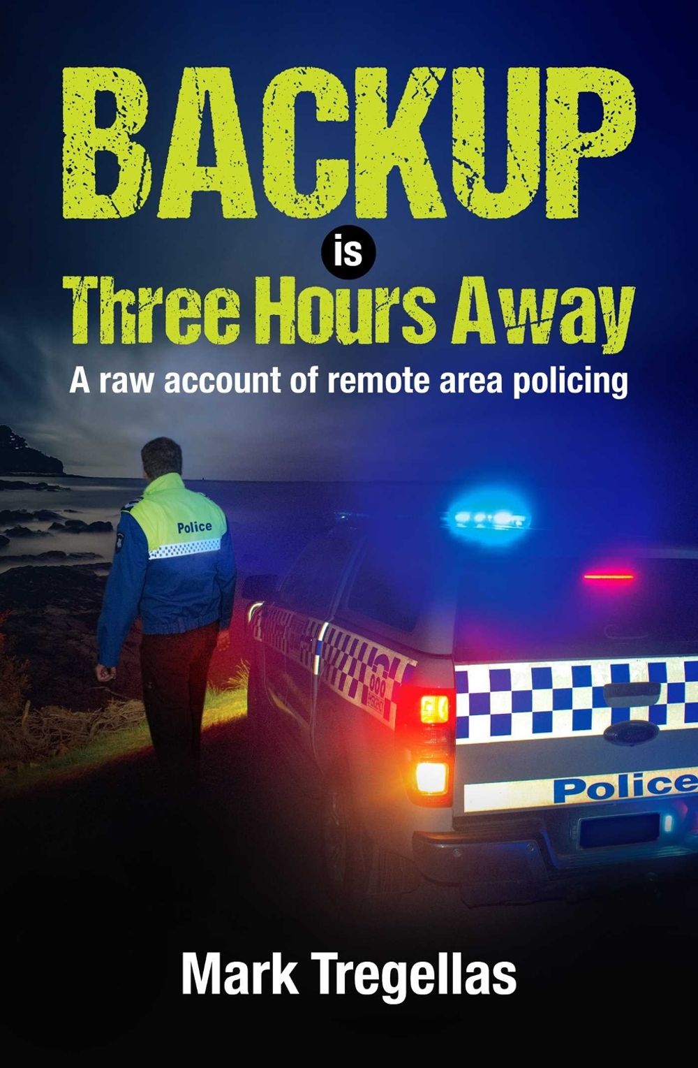 Backup is Three Hours Away by Mark Tregellas - ISBN: 9781923144279