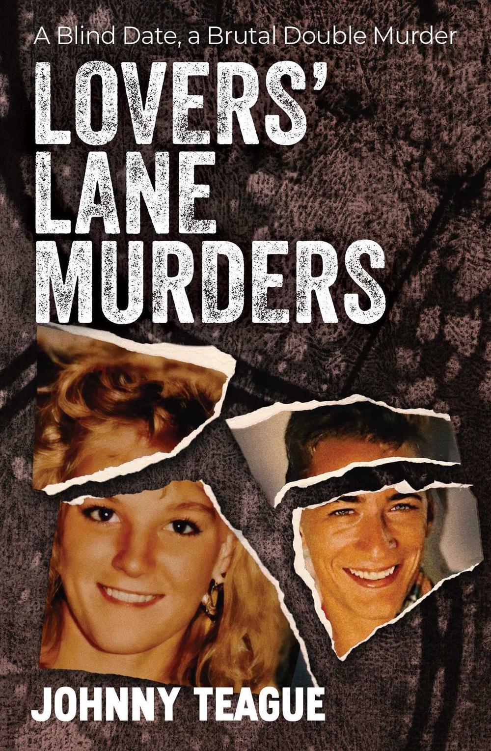 Lovers' Lane Murders by Johnny Teague PhD - ISBN: 9781923144934