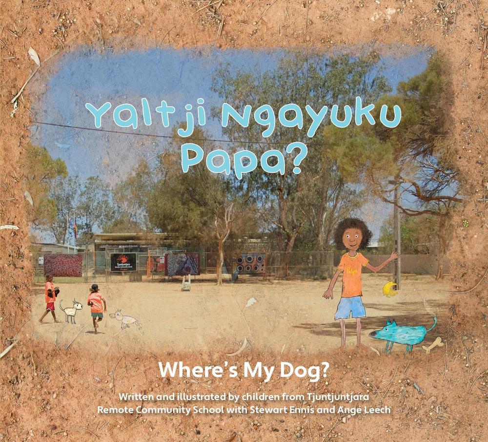 Yaltji Ngayuku Papa? by Students of Tjuntjuntjara Remote Community School - ISBN: 9781923179301
