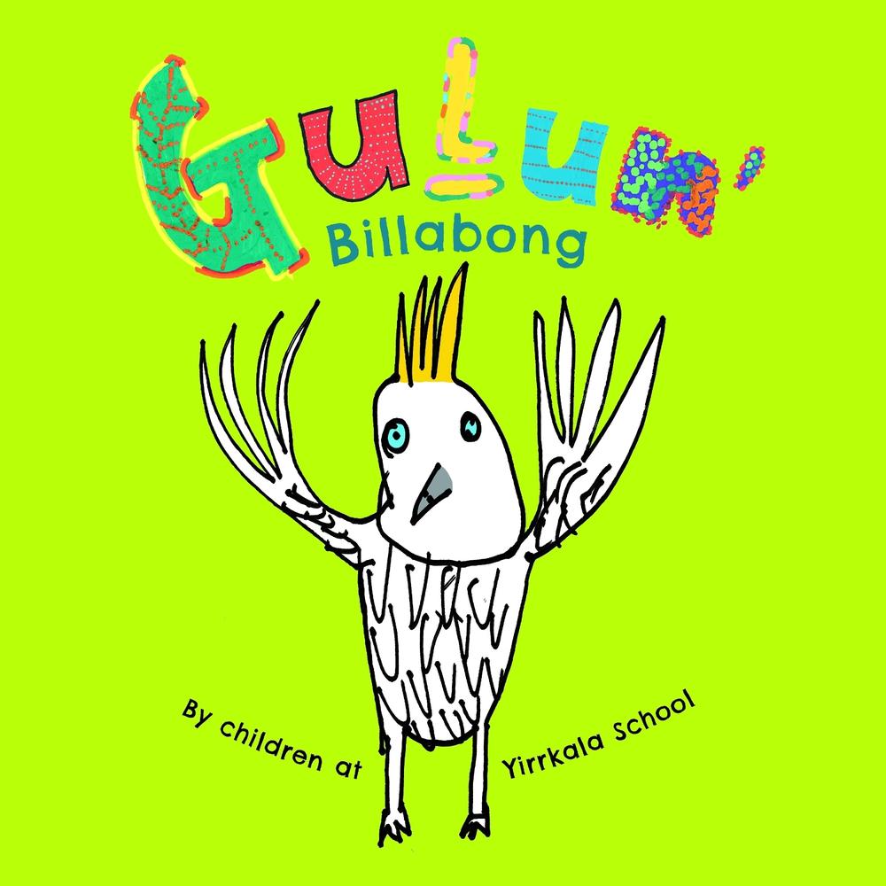 Gulun' by Children at Yirrkala School - ISBN: 9781923179516