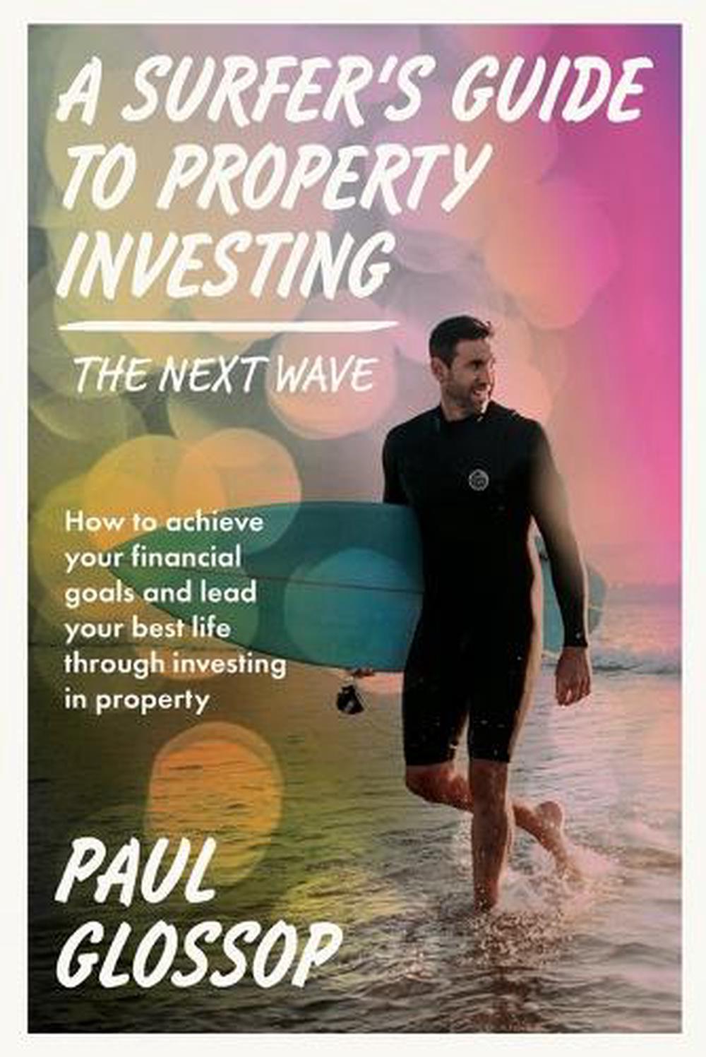 A Surfer's Guide to Property Investing, 9781923186217