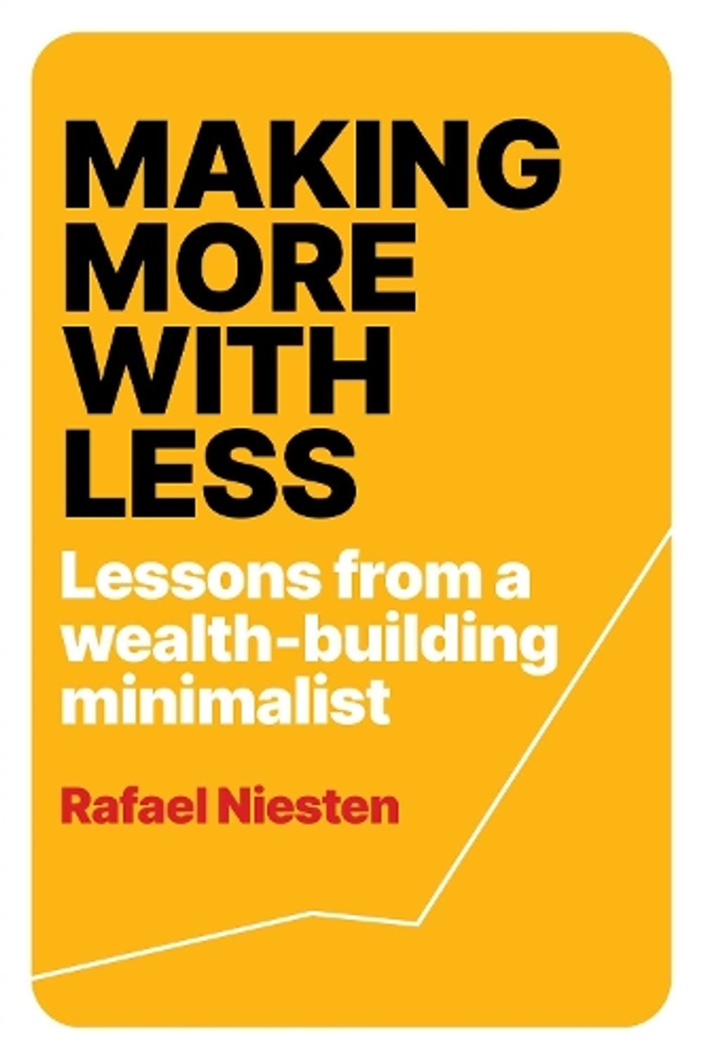 Making More With Less by Rafael Niesten - ISBN: 9781923186651