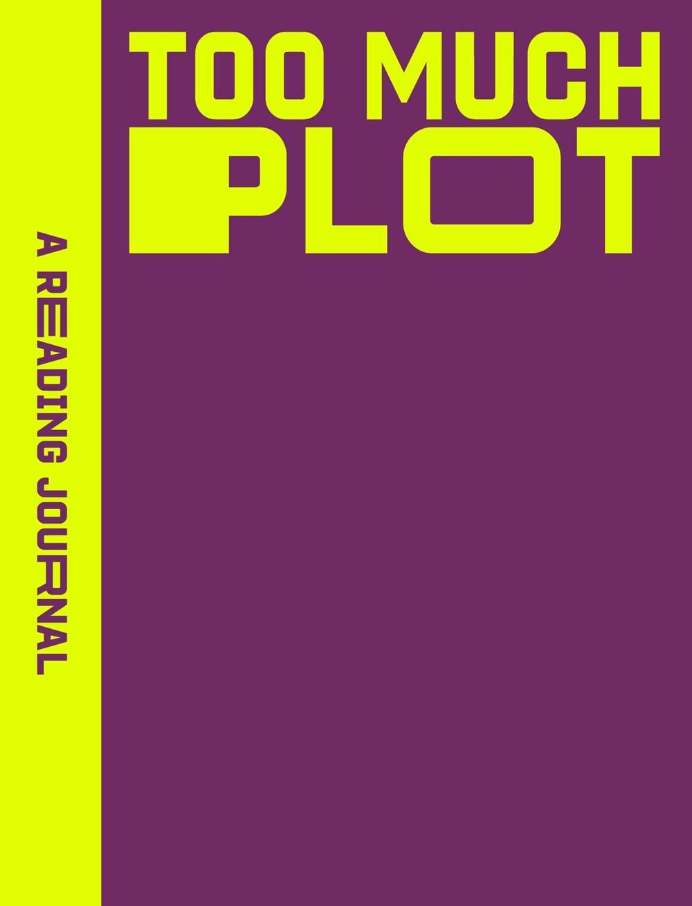 A Reading Journal: Too Much Plot by Sweet Hearts Press - ISBN: 9781923208407