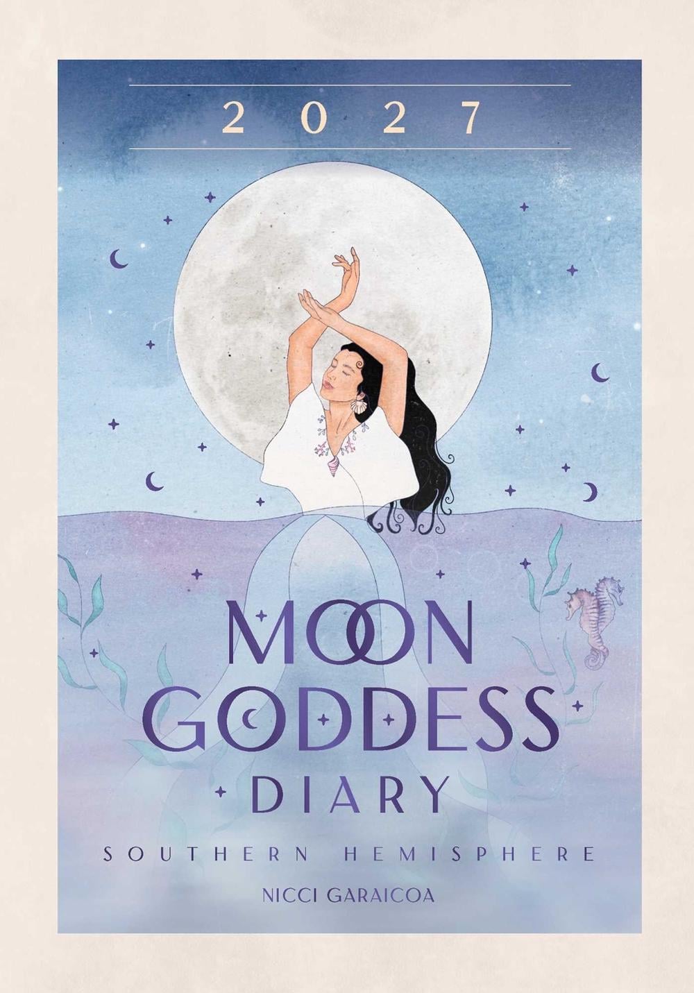 2027 Moon Goddess Diary - Southern Hemisphere by Nicci Garaicoa - ISBN: 9781923208490