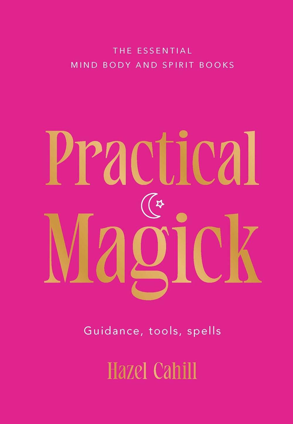 Practical Magick by Hazel Cahill - ISBN: 9781923208957