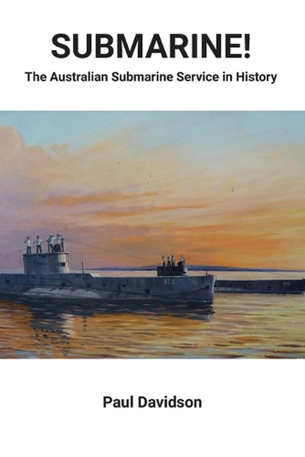 SUBMARINE! The Australian Submarine Service in History, 9781923224551
