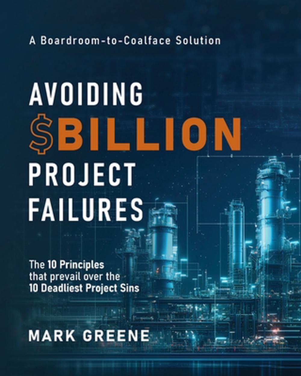 Avoiding $Billion Project Failures, 9781923225725