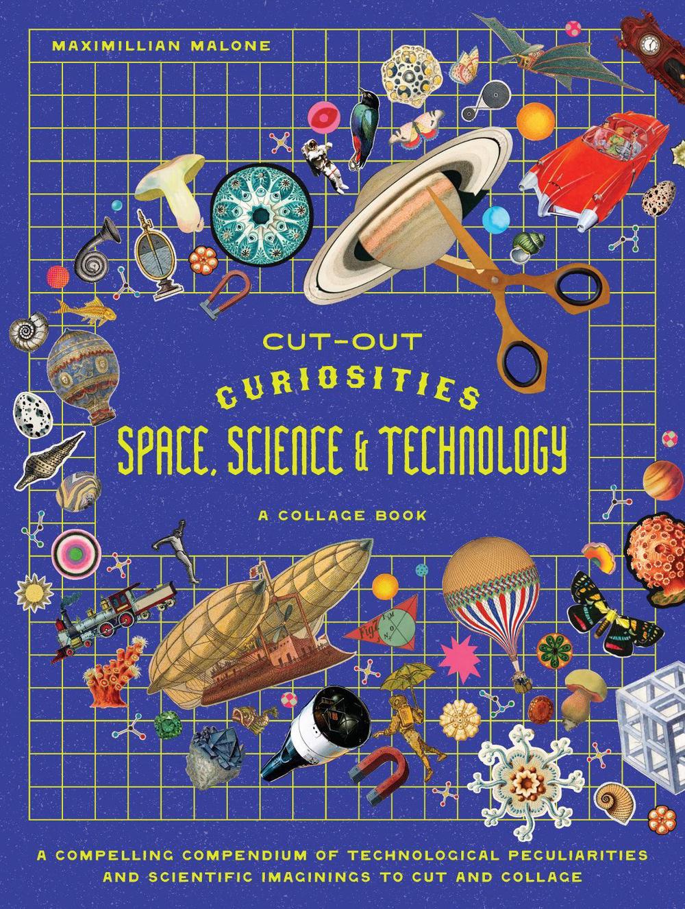Cut-out Curiosities Space, Science & Technology: A Collage Book, 9781923239395