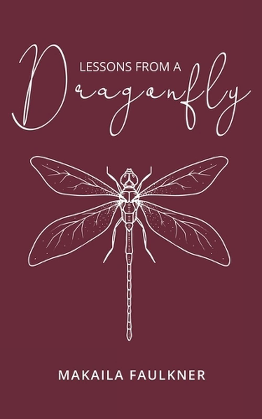 Lessons From A Dragonfly by Makaila Faulkner - ISBN: 9781923289116