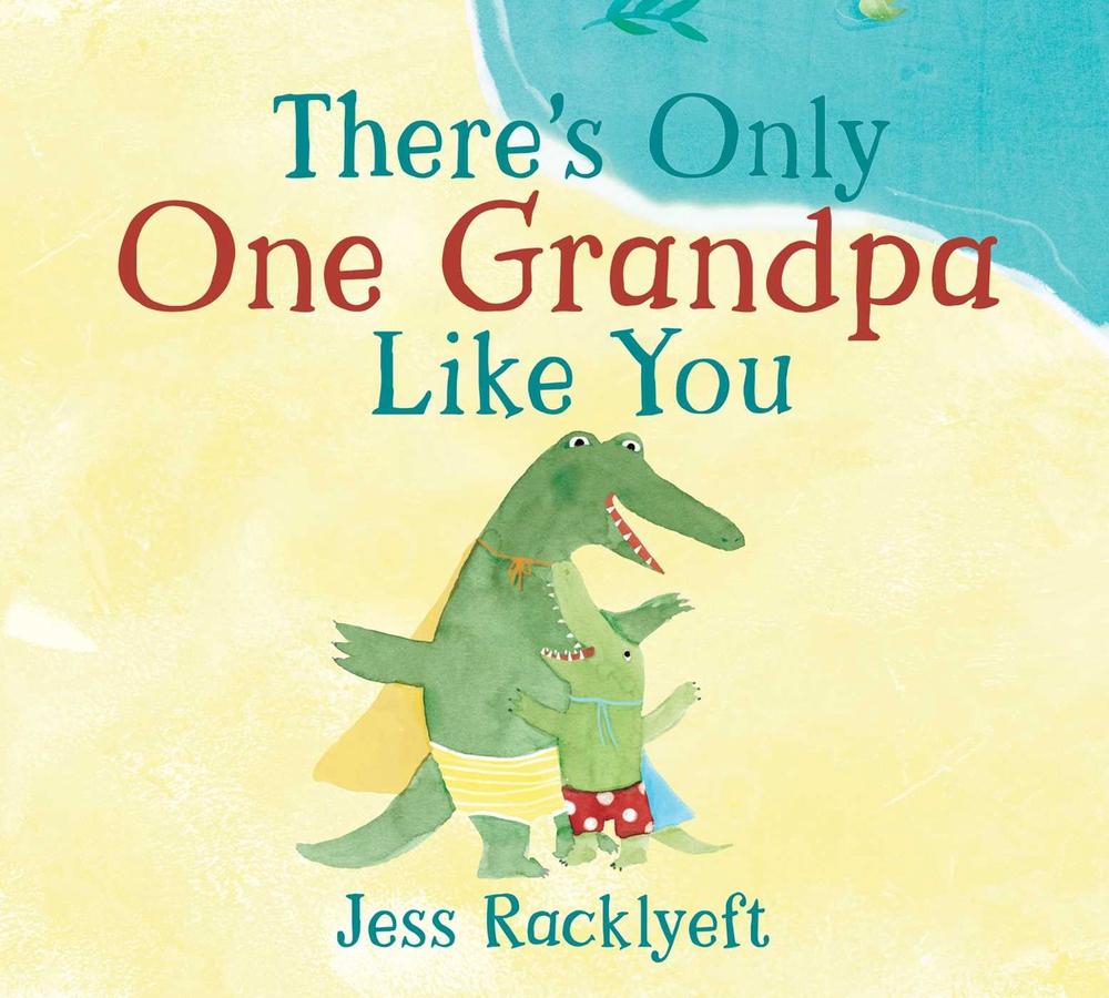 There's Only One Grandpa Like You by Jess Racklyeft - ISBN: 9781923293076