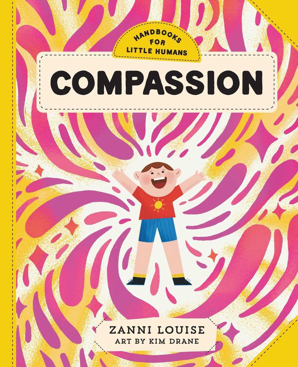 Handbooks for Little Humans: Compassion by Zanni Louise - ISBN: 9781923293175
