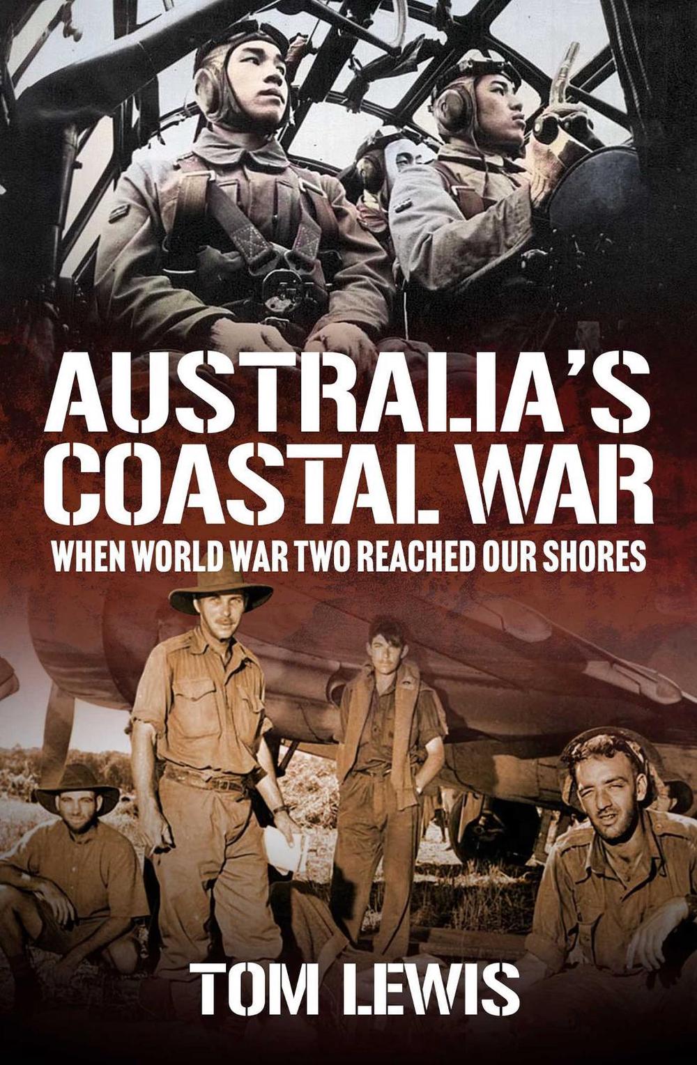 Australia's Coastal War by Doctor Tom Lewis - ISBN: 9781923300835