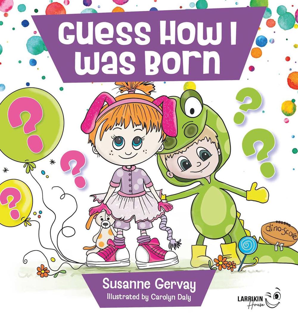 Guess How I Was Born by Susanne Gervay - ISBN: 9781923345102