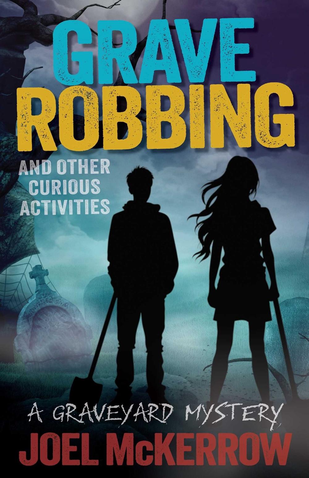 Grave Robbing and Other Curious Activities by Joel McKerrow - ISBN: 9781923345317