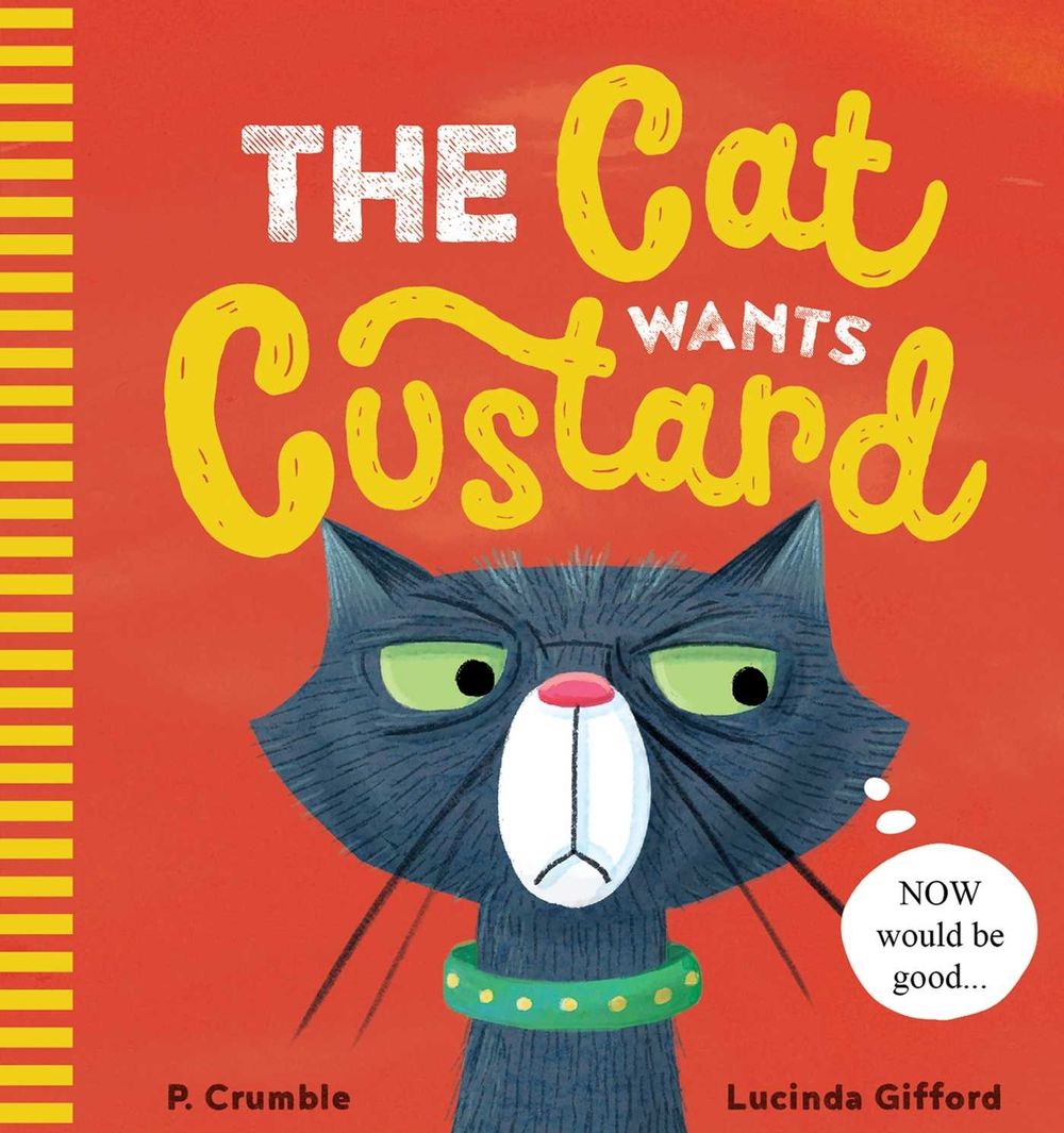 The Cat Wants Custard by P. Crumble - ISBN: 9781923345362