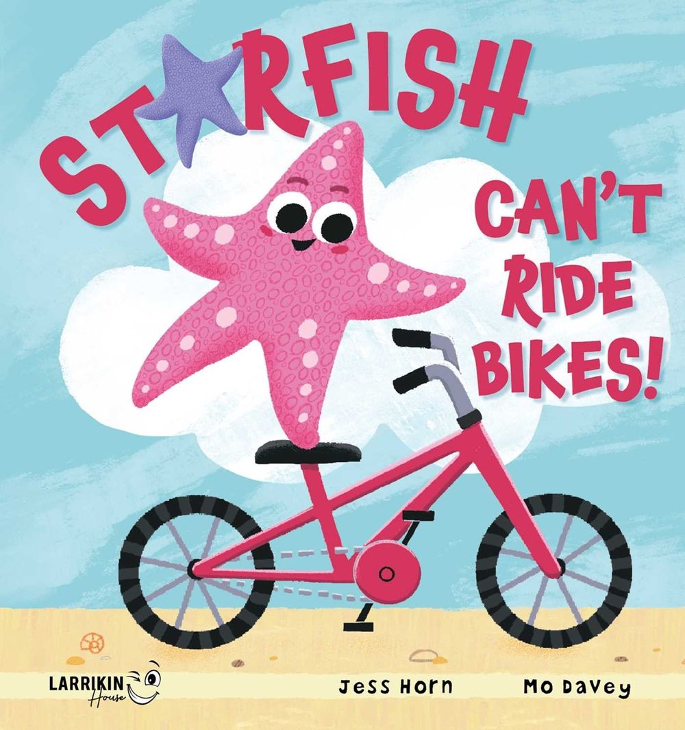 Starfish Can't Ride Bikes! by Jess Horn - ISBN: 9781923345386