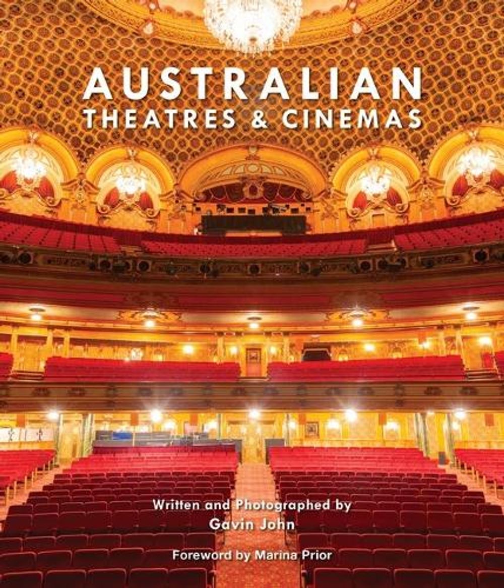 Australian Theatres and Cinemas by Gavin John - ISBN: 9781923350311
