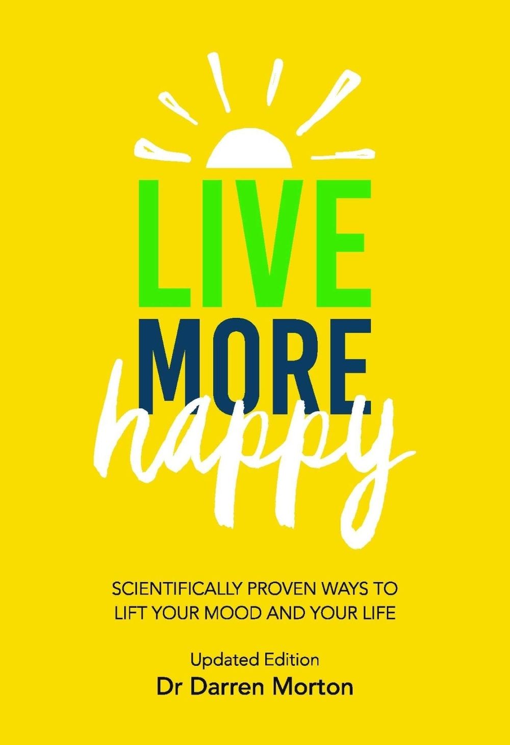 Live More Happy (Updated Edition) by Darren Morton - ISBN: 9781923352520