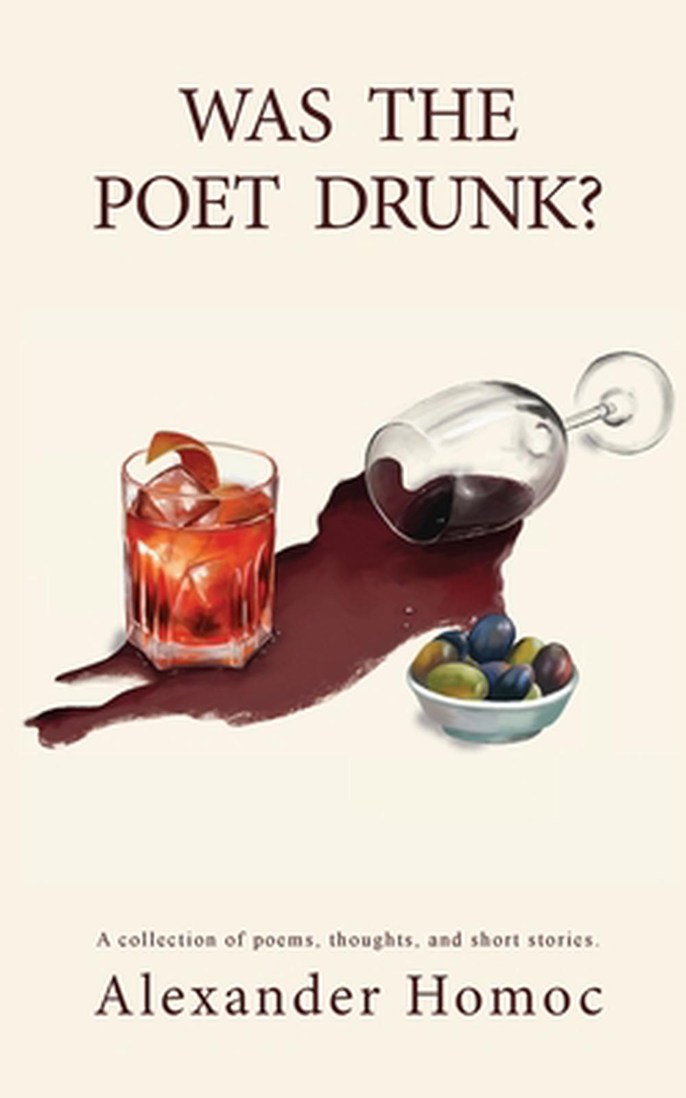 Was The Poet Drunk? by Alexander Homoc - ISBN: 9781923386983