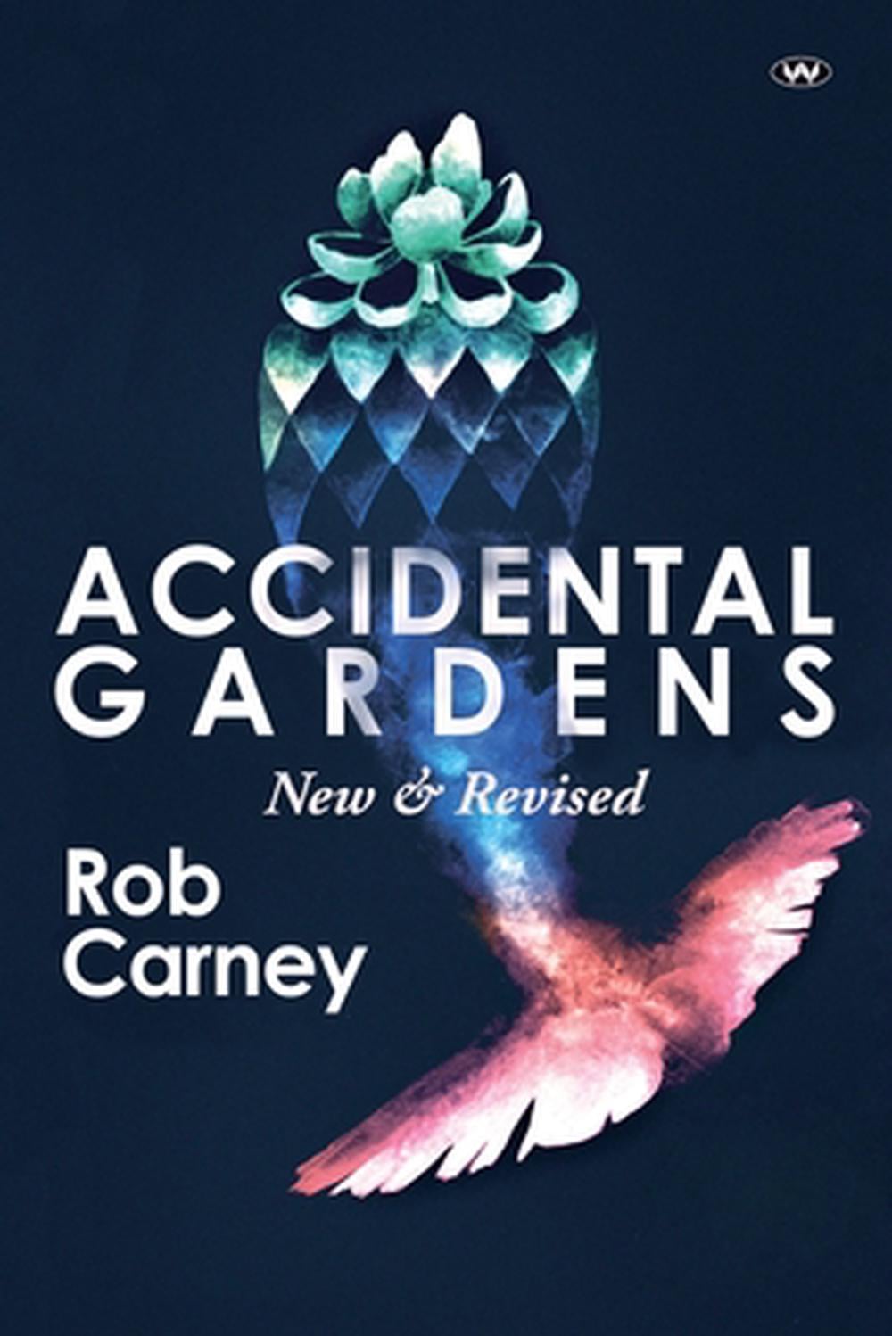 Accidental Gardens by Rob Carney - ISBN: 9781923388055