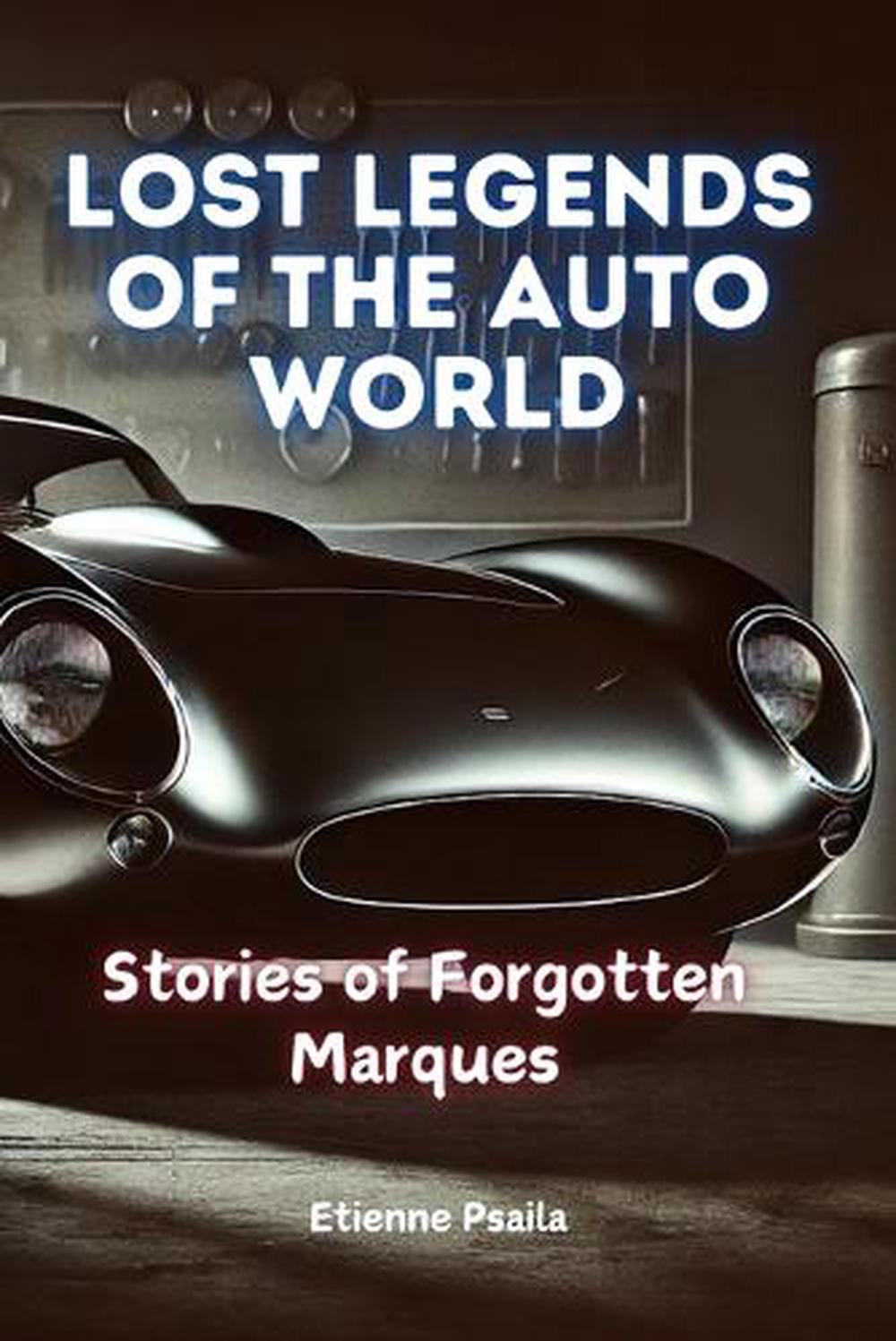 Lost Legends of the Auto World, 9781923393400