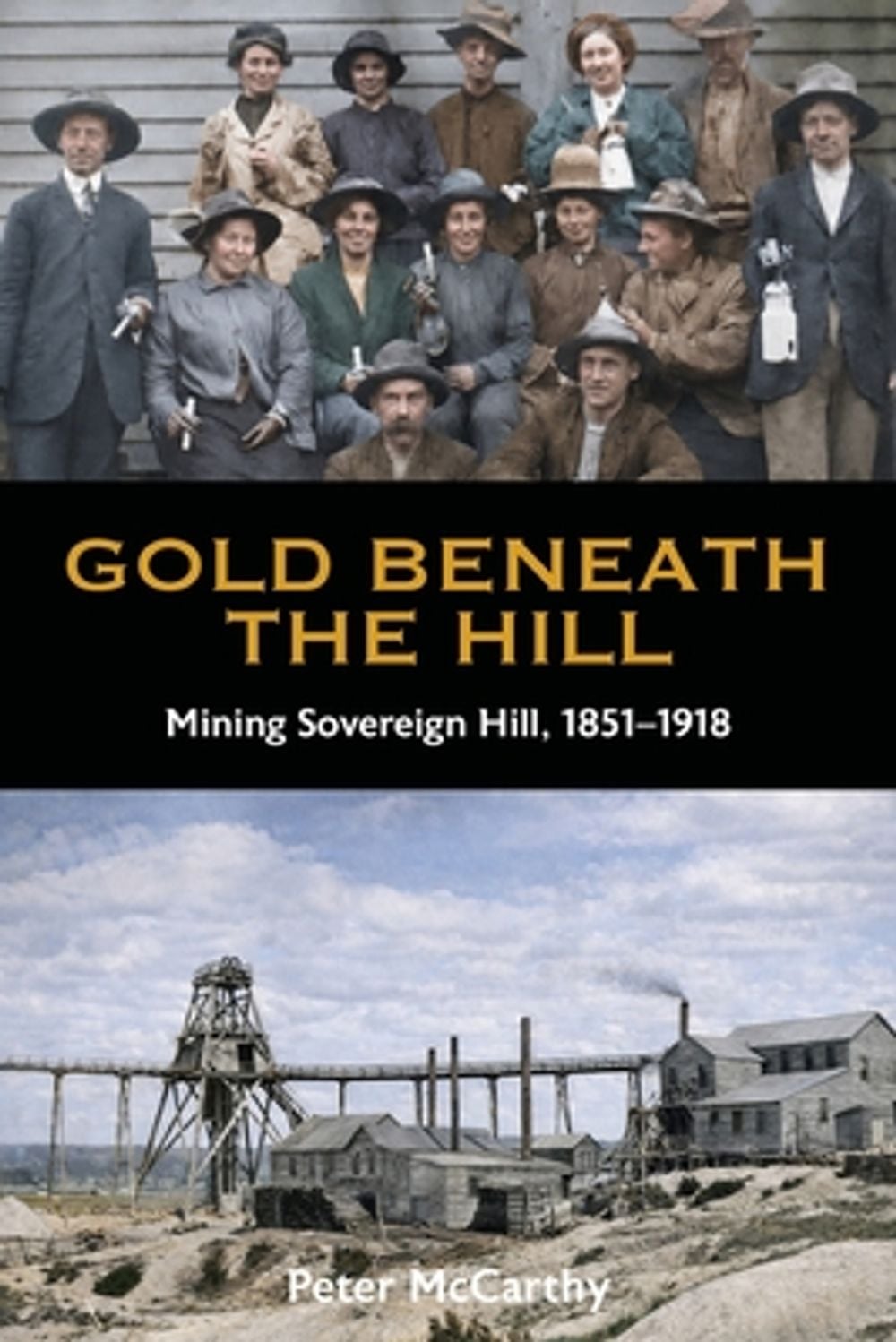 Gold Beneath The Hill by Peter McCarthy - ISBN: 9781923441798