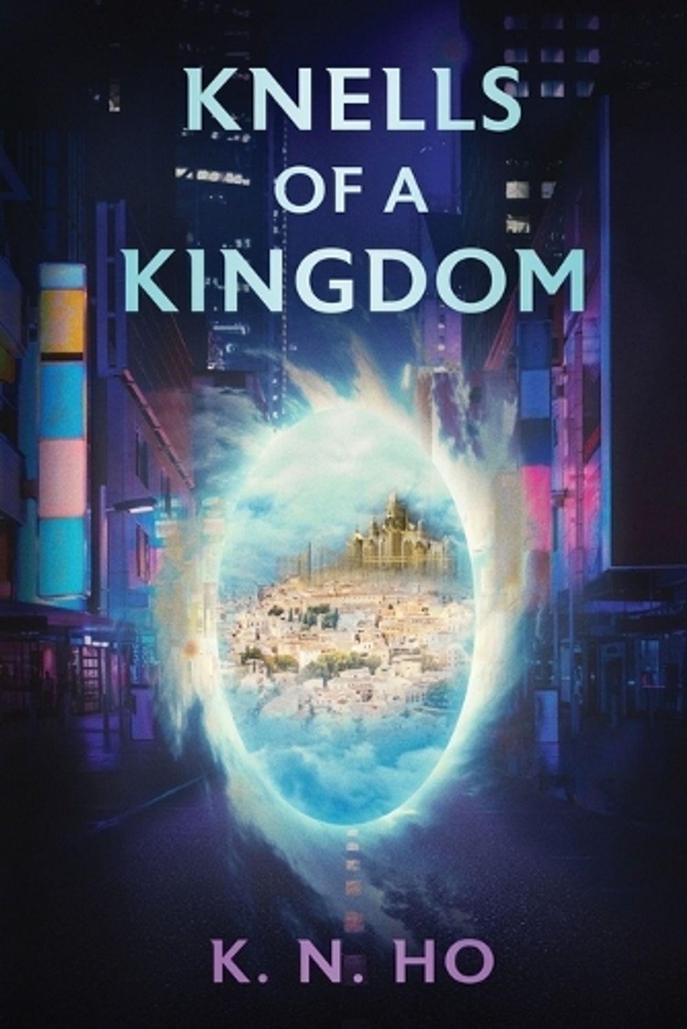 Knells of a Kingdom by K.N. Ho - ISBN: 9781923454392