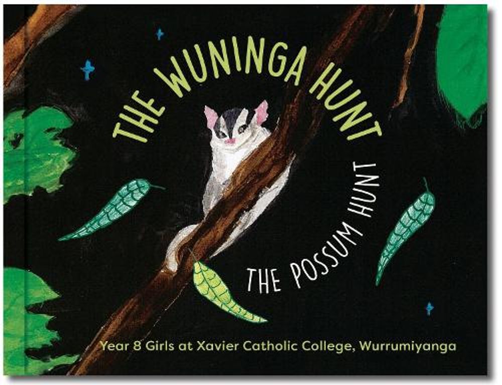 The Wuninga Hunt (The Possum Hunt) by Year 8 girls at Xavier Catholic College - ISBN: 9781923456143