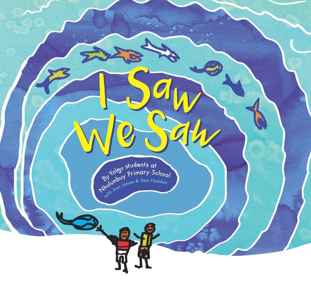 I Saw, We Saw by Yolnu Students from Nhulunbuy Primary School - ISBN: 9781923456952