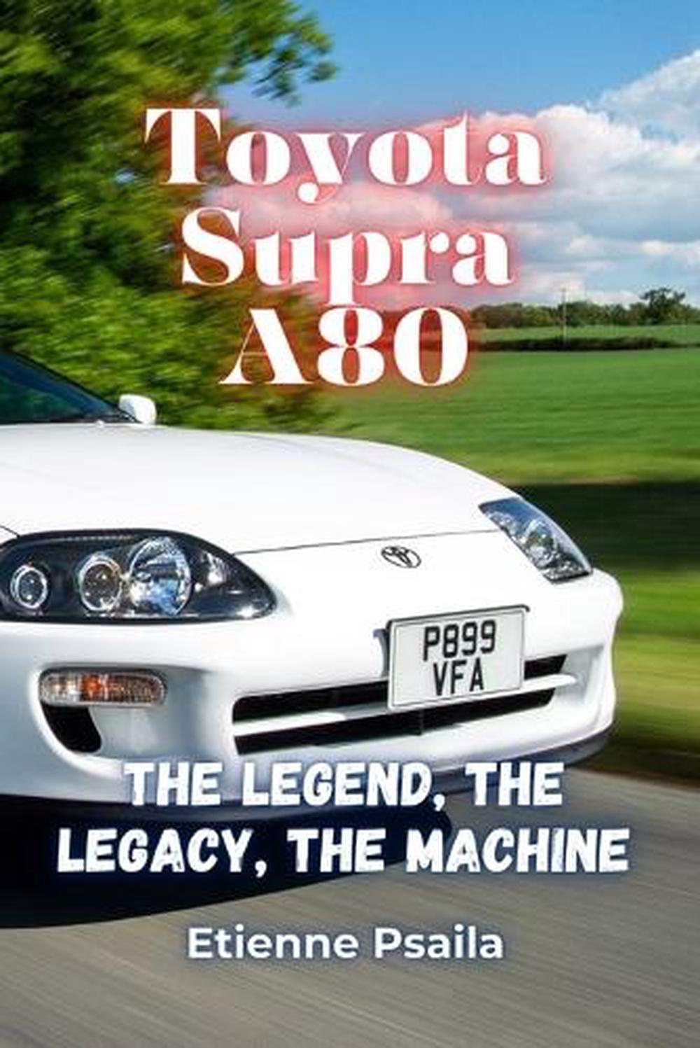 Toyota Supra A80 by Etienne Psaila - ISBN: 9781923472891