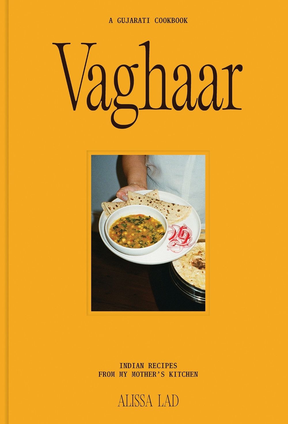 Vaghaar: A Gujarati cookbook by Alissa Lad - ISBN: 9781923503373